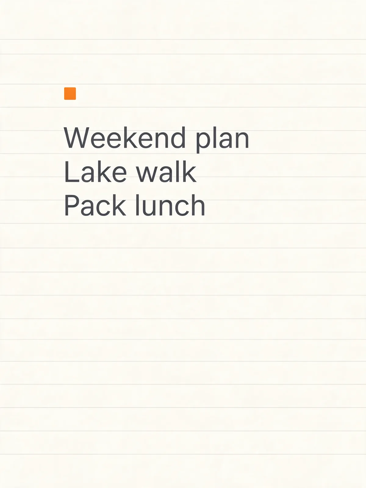 A generic notes-style screen with three lines reading Weekend plan, Lake walk and Pack lunch