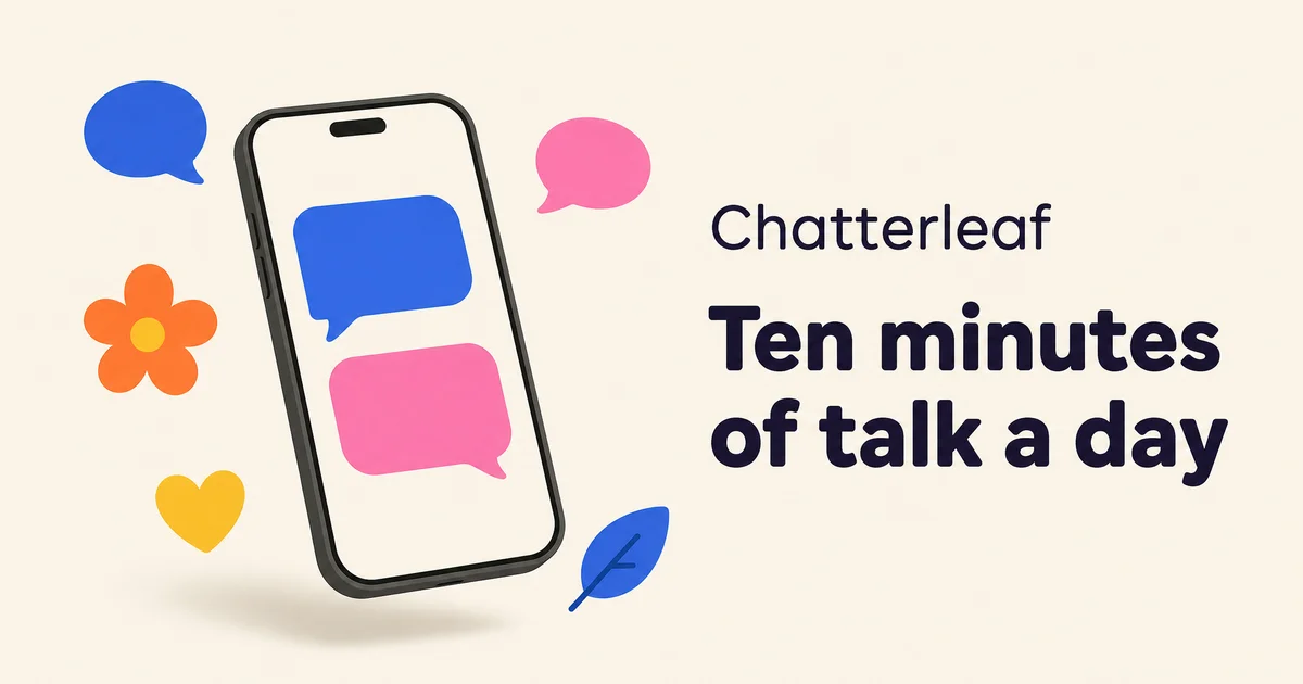 Ivory share image for Chatterleaf with the headline Ten minutes of talk a day, one phone with speech cards and speech bubble, flower, heart and leaf doodles