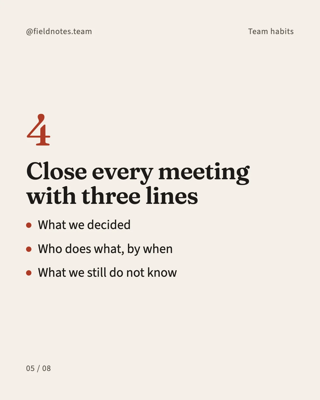 Instagram carousel slide 5 of 8: Close every meeting with three lines, what we decided, who does what by when, what we still do not know
