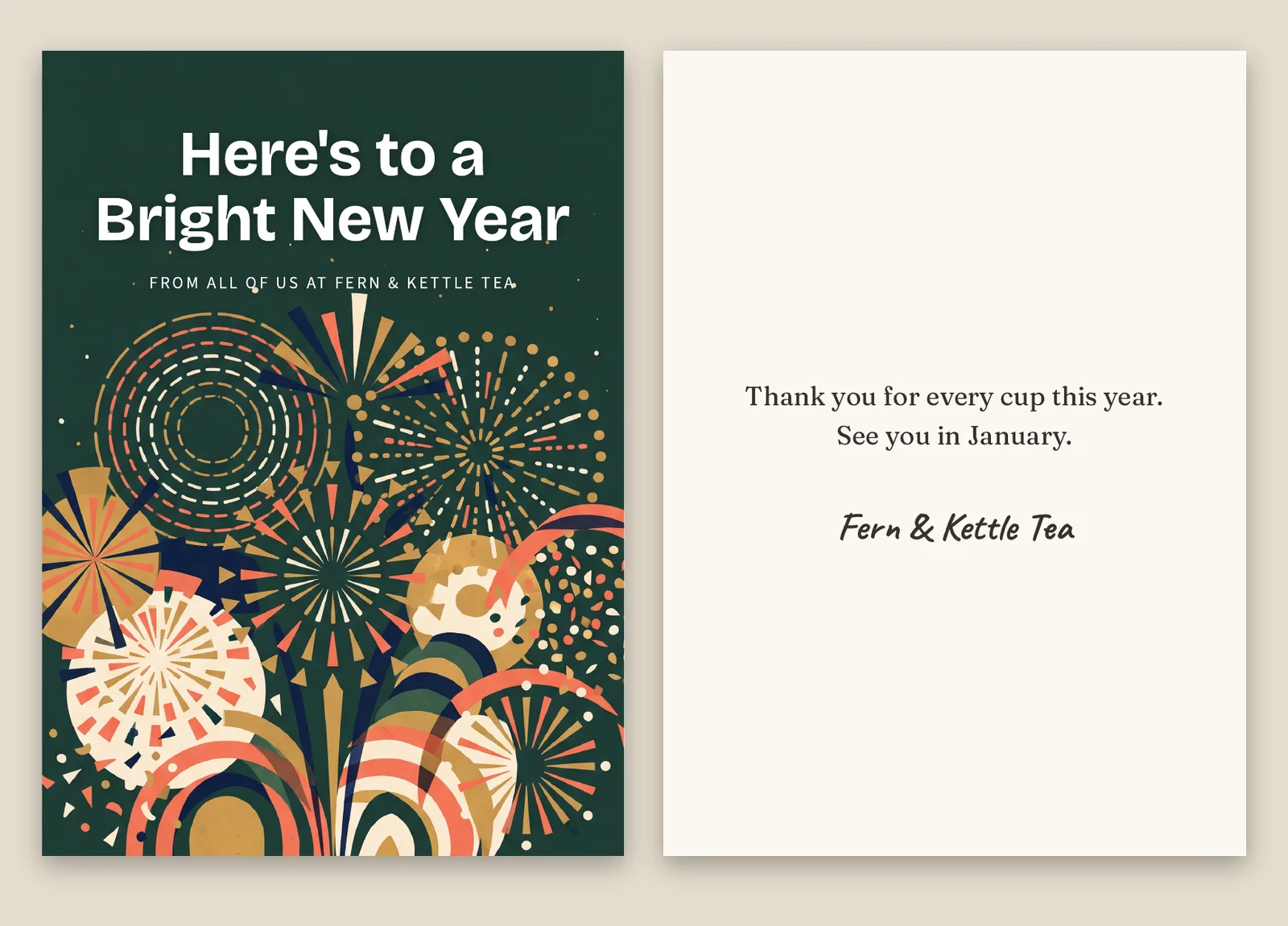 New year card reading Here's to a Bright New Year, from all of us at Fern & Kettle Tea, with geometric fireworks in coral and gold on deep green, next to its message side