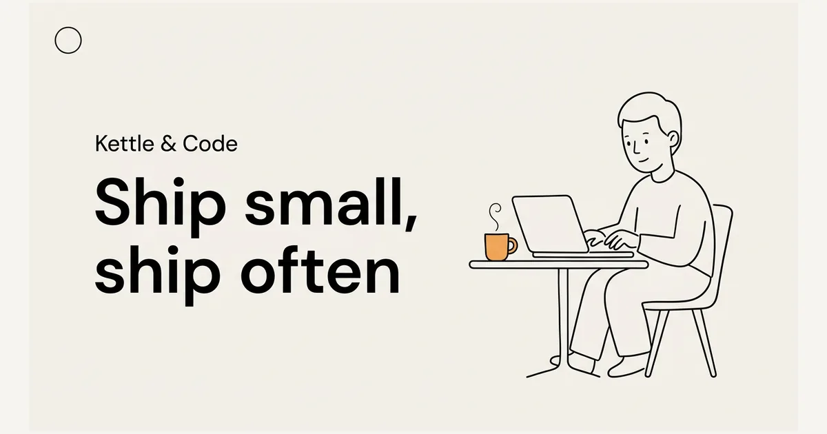 Share card for a fictional developer blog, Kettle and Code, headline Ship small, ship often, with a line-art person typing next to an orange mug